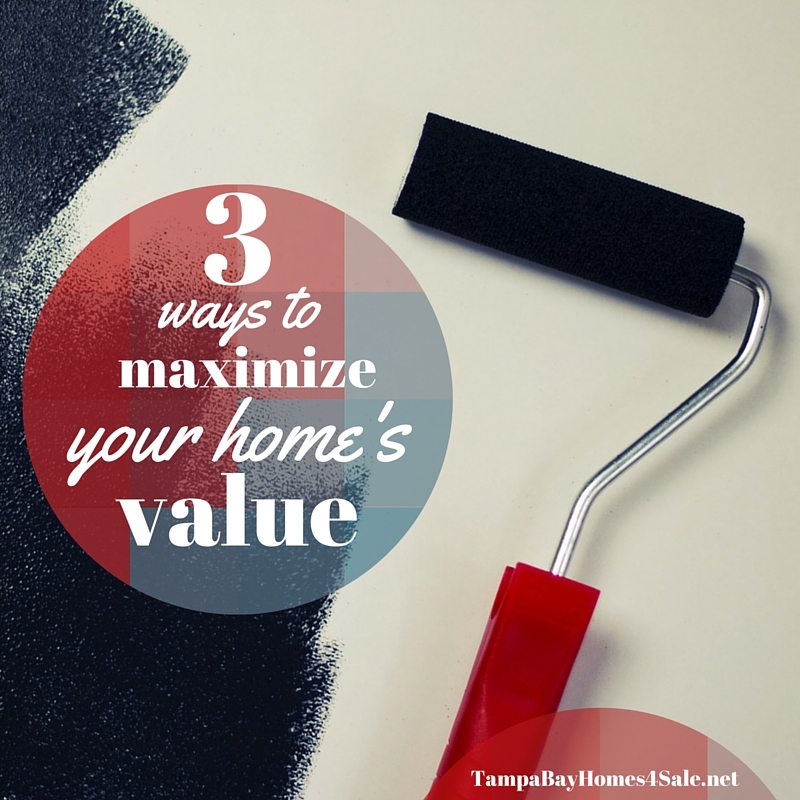 3 Affordable Ways to Maximize Your Homes Value