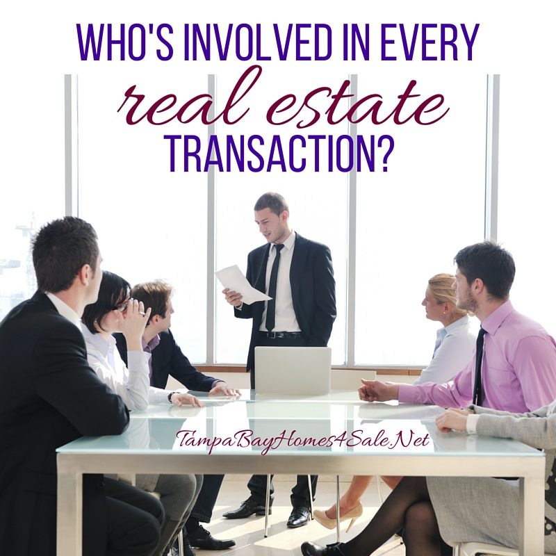 Whos Involved in Every Real Estate Transaction