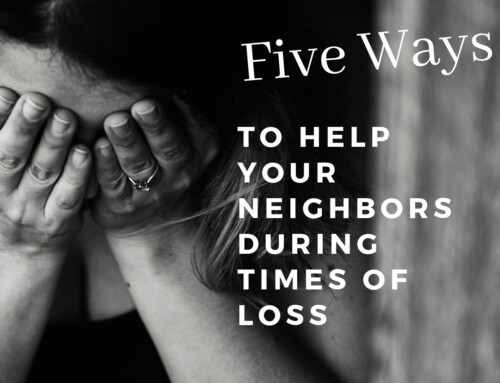 Five Ways To Help Your Neighbors During Times Of Loss