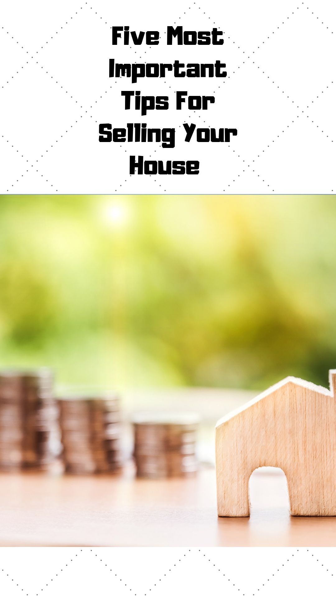 Five Most Important Tips For Selling Your House