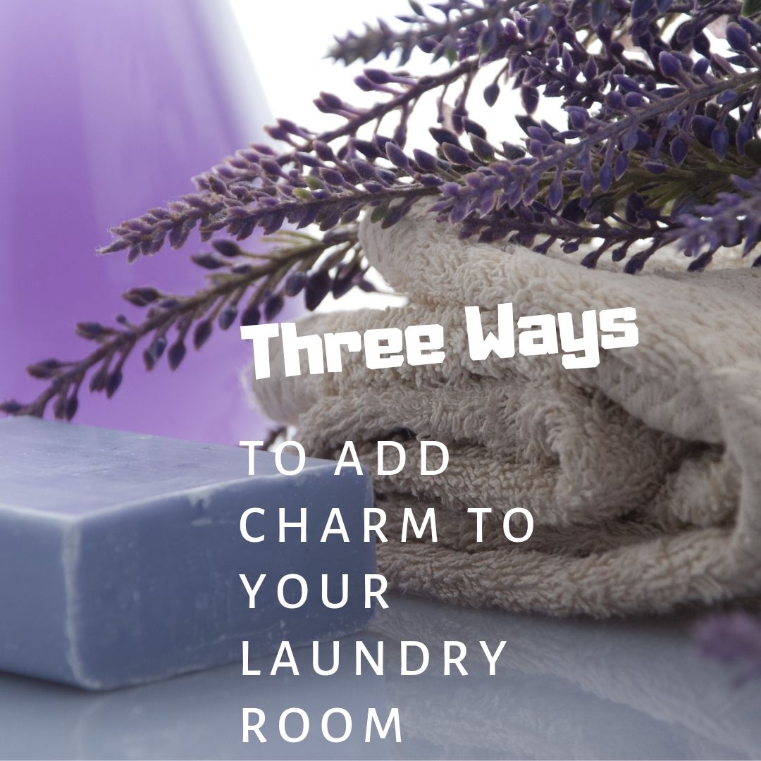 Three Ways To Add Charm To Your Laundry Room