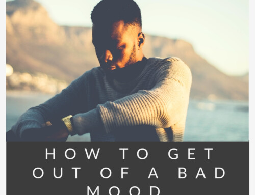 How To Get Out Of A Bad Mood