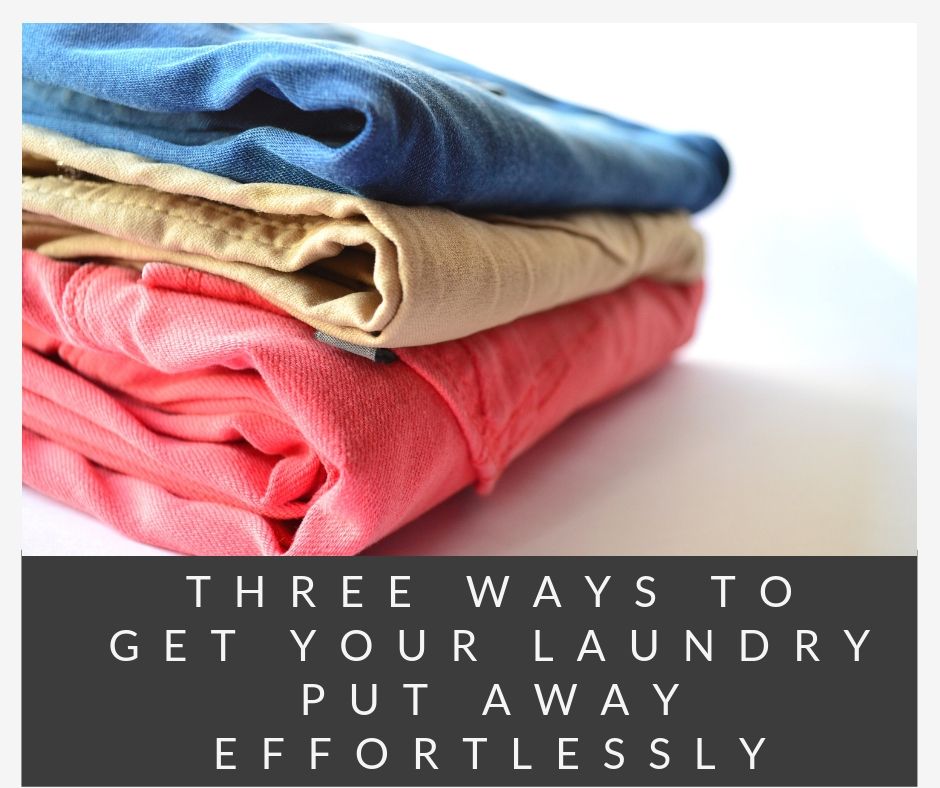 Three Ways To Get Your Laundry Put Away Effortlessly