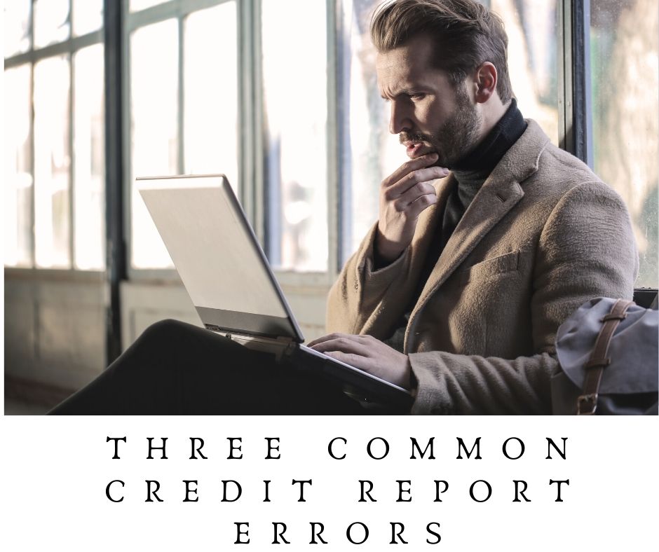Three Common Credit Report Errors