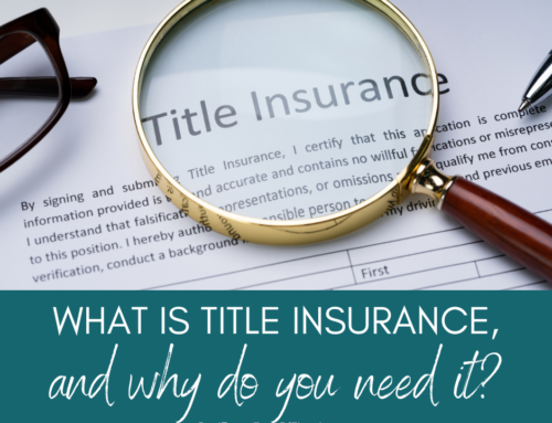 Understanding Title Insurance and Why You Need It