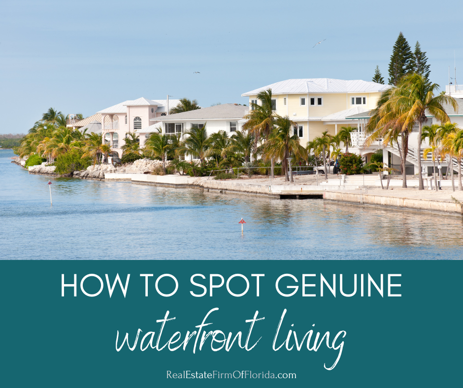 How to Spot Genuine Waterfront Living Real Estate Firm of Florida Llc | Tampa Bay Homes for Sale How to Spot Genuine Waterfront Living