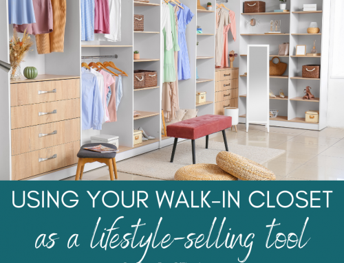 How to Turn Your Walk-In Closet Into a Lifestyle Selling Tool