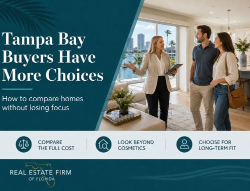 Tampa Bay Buyers Have More Choices: How to Compare Homes Without Losing Focus